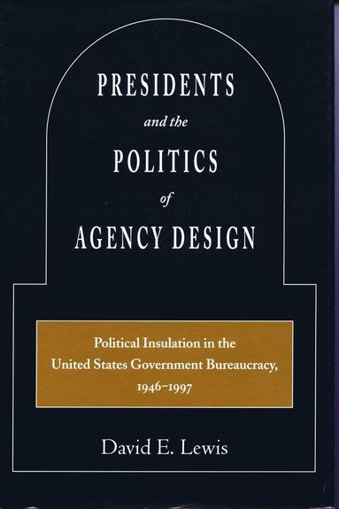 bokomslag Presidents and the Politics of Agency Design