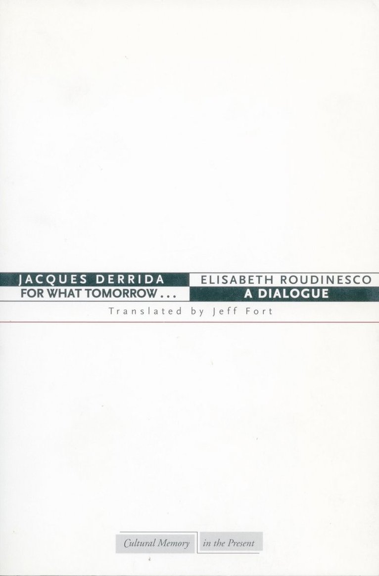 Jacques Derrida, Elisabeth Roudinesco - For What Tomorrow . . ., Inbunden