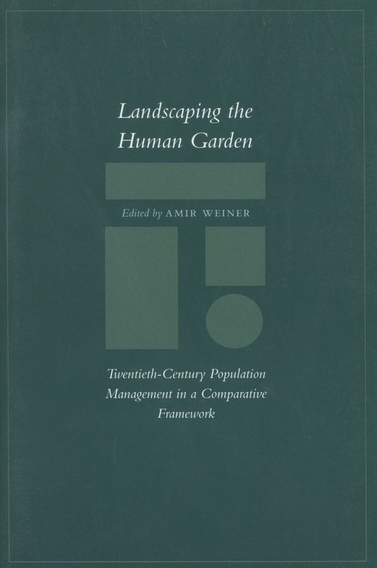 Amir Weiner - Landscaping the Human Garden, Inbunden