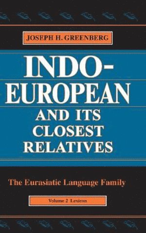 Joseph H. Greenberg, Joseph H Greenberg - Indo-European and Its Closest Relatives, Inbunden