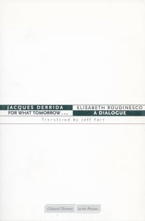 Jacques Derrida, Elisabeth Roudinesco - For What Tomorrow . . ., Häftad