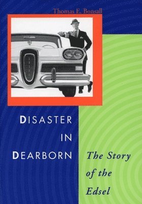 Thomas E. Bonsall, Thomas E Bonsall - Disaster in Dearborn, Inbunden