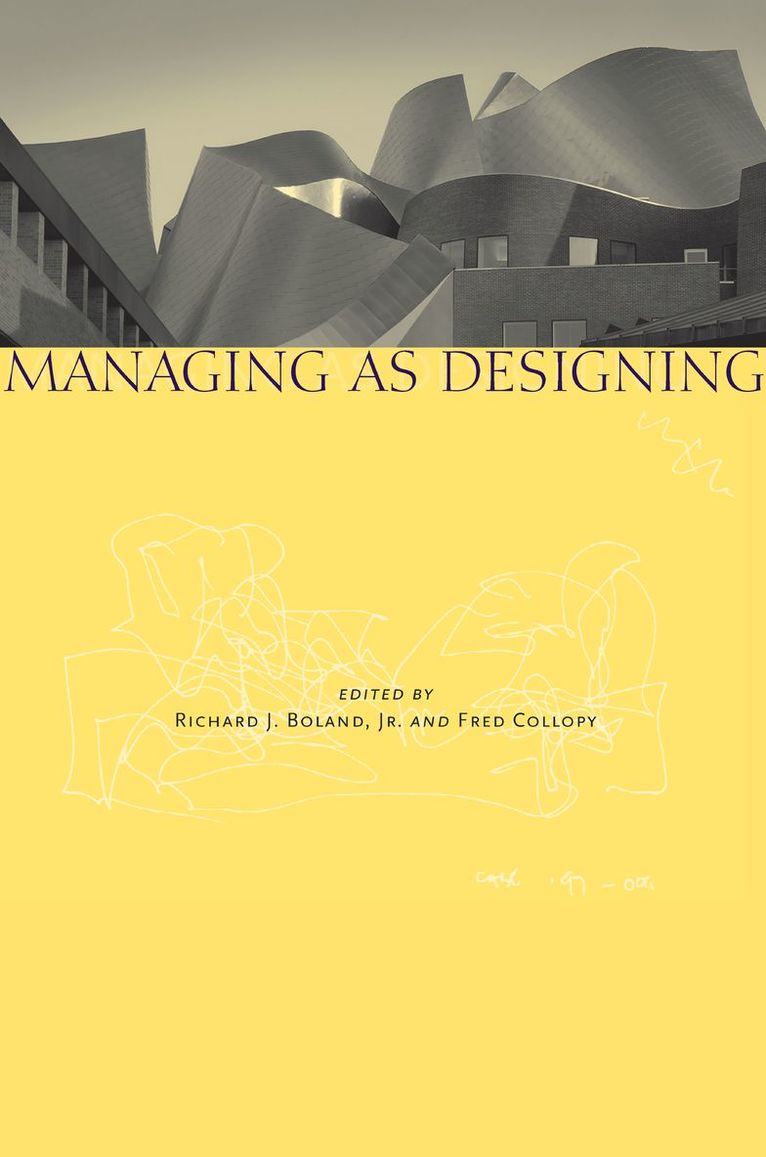 Richard J. Boland, Fred Collopy, Richard J Boland - Managing As Designing, Inbunden
