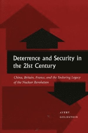 Avery Goldstein - Deterrence and Security in the 21st Century, Häftad
