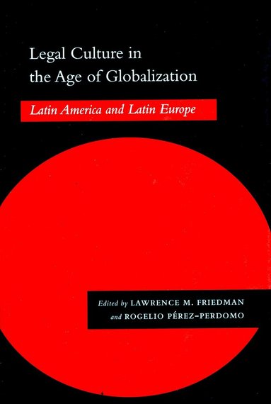 Lawrence M. Friedman, Rogelio Pérez-Perdomo - Legal Culture in the Age of Globalization, Inbunden