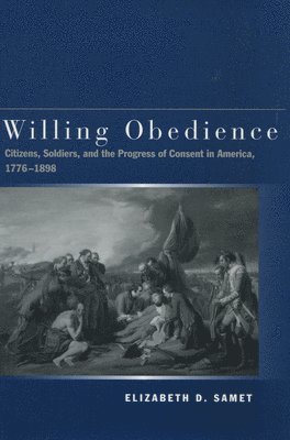 Elizabeth D. Samet, Elizabeth D Samet - Willing Obedience, Inbunden