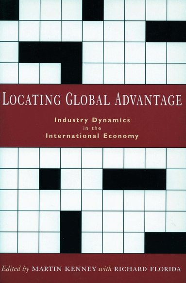 Martin Kenney, Richard Florida - Locating Global Advantage, Inbunden