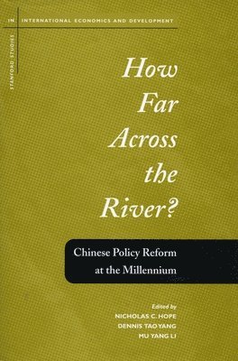Nicholas C. Hope, Dennis Tao Yang, Nicholas C Hope, Mu Yang Li - How Far Across the River?: Chinese Policy Reform at the Millennium, Inbunden