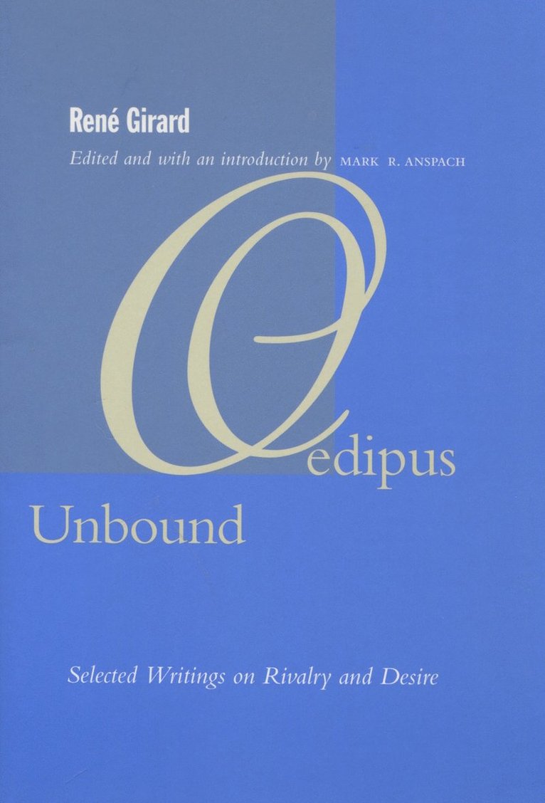 René Girard, Mark R. Anspach, Mark R Anspach - Oedipus Unbound, Inbunden
