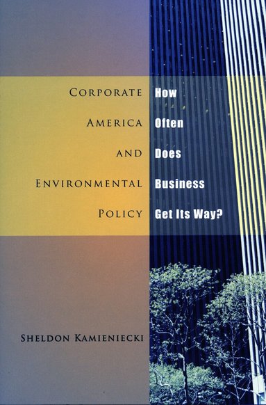 Sheldon Kamieniecki - Corporate America and Environmental Policy, Häftad