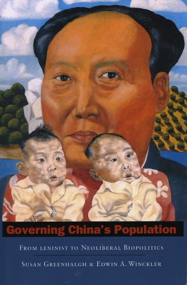Susan Greenhalgh, Edwin A. Winckler - Governing China's Population, Inbunden