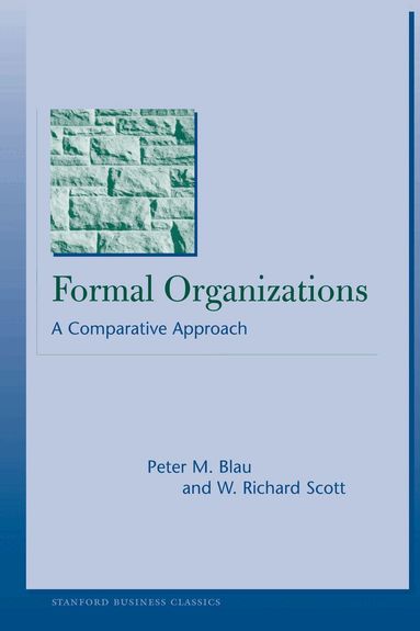 Peter M. Blau, W. Richard Scott - Formal Organizations, Häftad