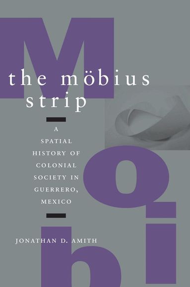 Jonathan D. Amith - Möbius Strip, Inbunden