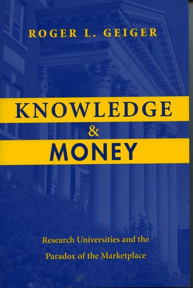 Roger L. Geiger - Knowledge and Money, Häftad