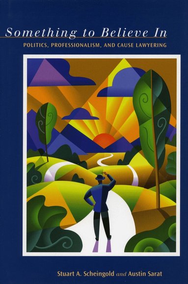 Stuart A. Scheingold, Austin Sarat - Something to Believe in, Inbunden