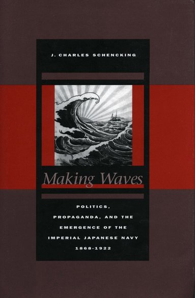 J. Charles Schencking - Making Waves, Inbunden