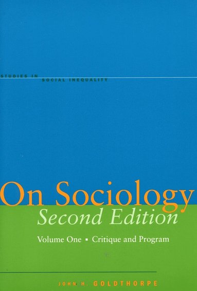 John H. Goldthorpe - On Sociology Second Edition Volume One, Häftad