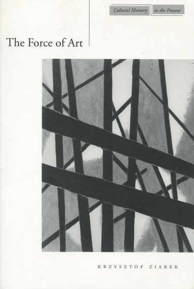 Krzysztof Ziarek - Force of Art, Häftad