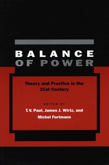 T.V. Paul, James J. Wirtz, Michel Fortmann - Balance of Power, Häftad