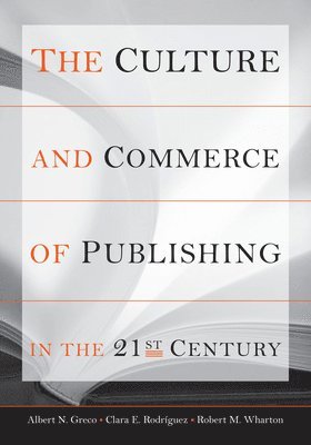 The Culture and Commerce of Publishing in the 21st Century 1