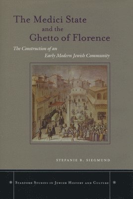 The Medici State and the Ghetto of Florence 1