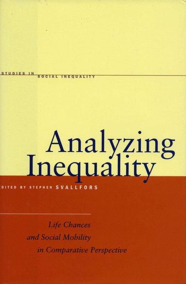 Stefan Svallfors - Analyzing Inequality, Inbunden