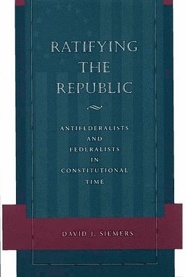 David J. Siemers, David J Siemers - Ratifying the Republic, Häftad