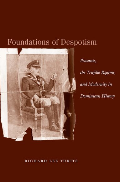 Richard Lee Turits - Foundations of Despotism, Häftad