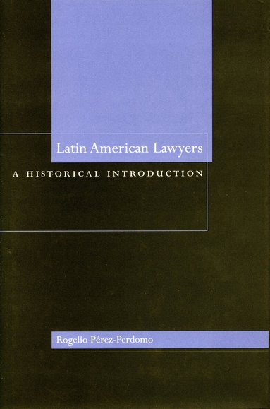 Rogelio Pérez-Perdomo - Latin American Lawyers, Inbunden