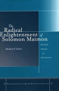 bokomslag The Radical Enlightenment of Solomon Maimon