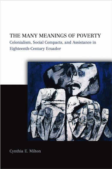Cynthia E. Milton - Many Meanings of Poverty, Inbunden