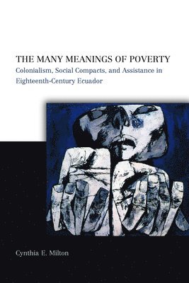 Cynthia E. Milton, Cynthia E Milton - Many Meanings of Poverty, Inbunden