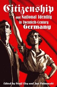 bokomslag Citizenship and National Identity in Twentieth-Century Germany
