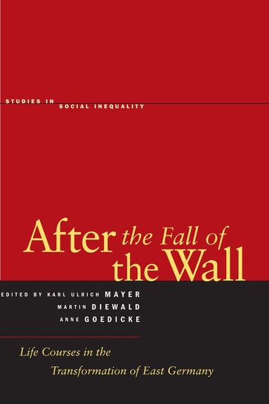 Martin Diewald, Anne Goedicke, Karl Ulrich Mayer - After the Fall of the Wall, Inbunden