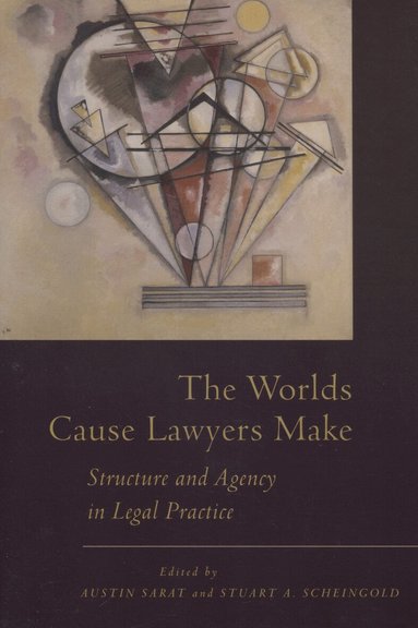 Austin Sarat, Stuart Scheingold - Worlds Cause Lawyers Make, Inbunden