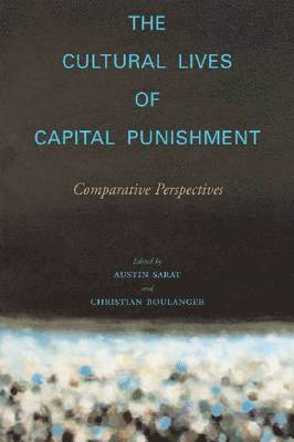 The Cultural Lives of Capital Punishment 1