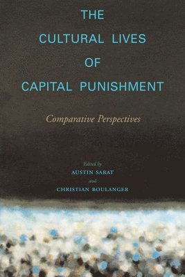 bokomslag The Cultural Lives of Capital Punishment