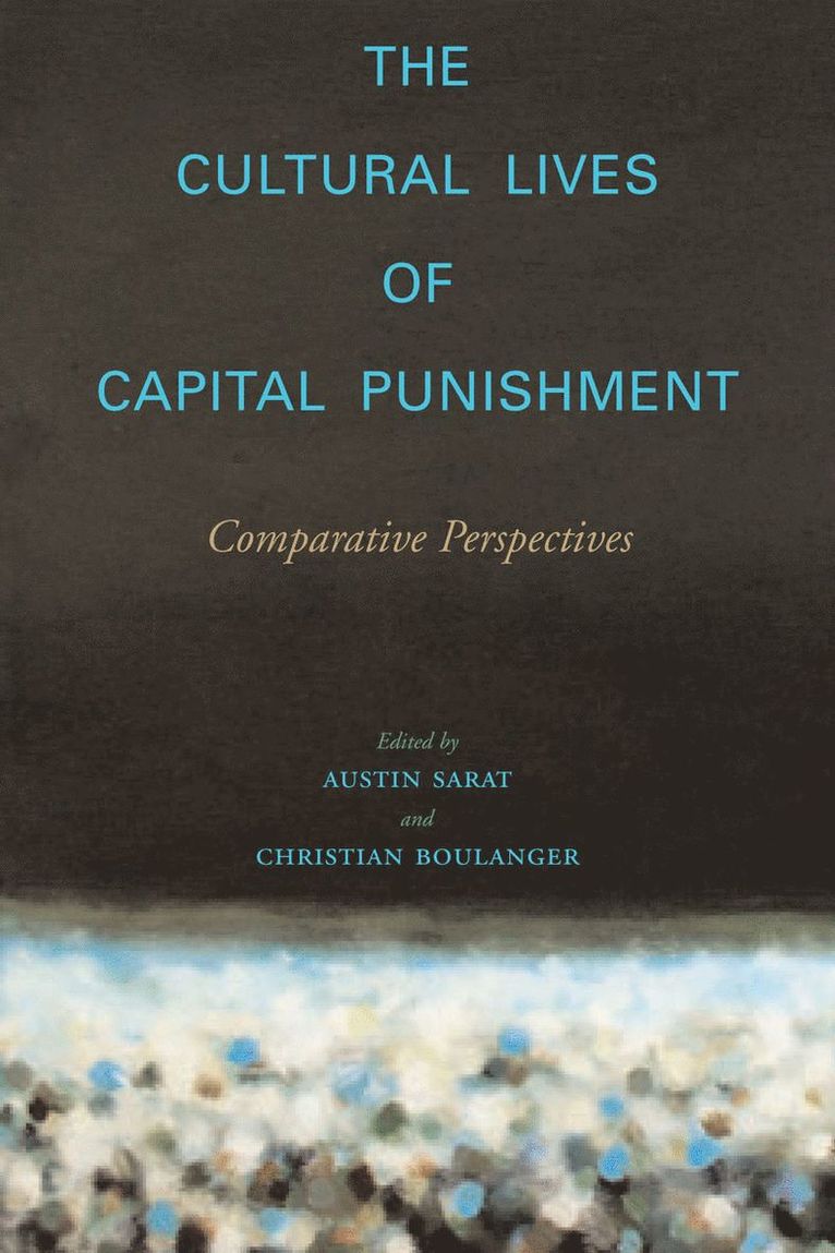 Cultural Lives of Capital Punishment
