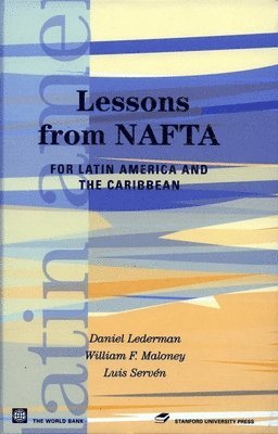 Daniel Lederman, William F. Maloney, Luis Servén - Lessons from NAFTA, Häftad