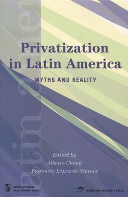 Alberto Chong, Florencio  Lopez de Silanes - Privatization in Latin America, Häftad