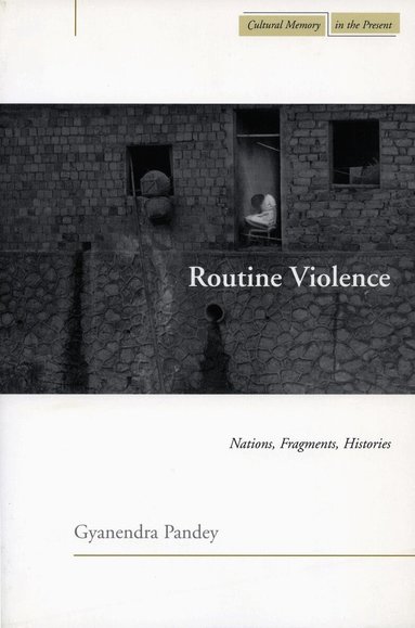 Gyanendra Pandey - Routine Violence, Inbunden