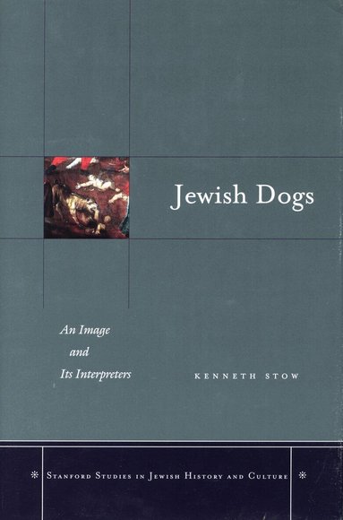 Kenneth Stow - Jewish Dogs, Inbunden