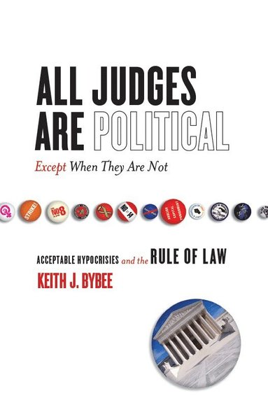bokomslag All Judges Are Political-Except When They Are Not