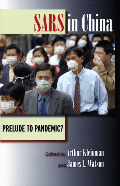 Arthur Kleinman, James L. Watson - SARS in China, Inbunden