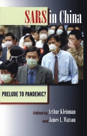 Arthur Kleinman, James L. Watson, James L Watson - SARS in China, Häftad