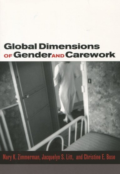 bokomslag Global Dimensions of Gender and Carework