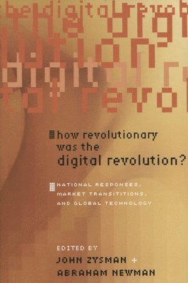 How Revolutionary Was the Digital Revolution? 1