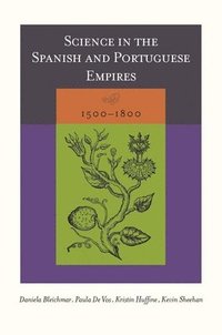 bokomslag Science in the Spanish and Portuguese Empires, 15001800