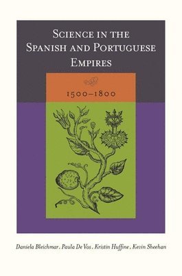 bokomslag Science in the Spanish and Portuguese Empires, 15001800