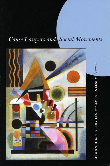 Austin Sarat, Stuart A. Scheingold - Cause Lawyers and Social Movements, Inbunden